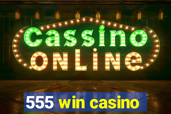 555 win casino